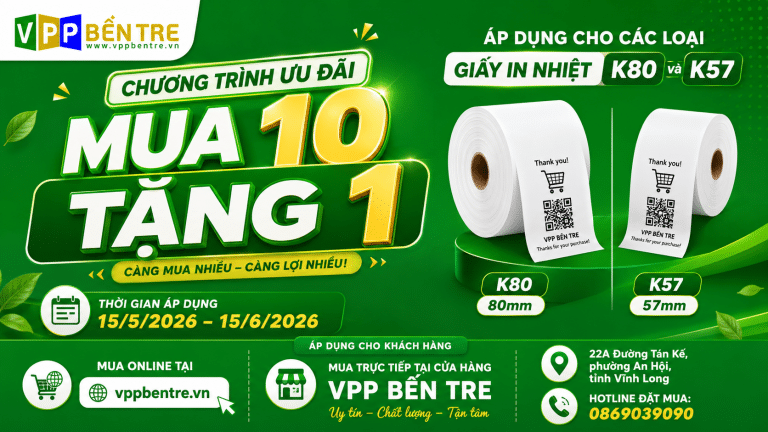 [KHUYẾN MÃI BÙNG NỔ] MUA 10 TẶNG 1 GIẤY IN NHIỆT K57 VÀ K80 TẠI VPP BẾN TRE